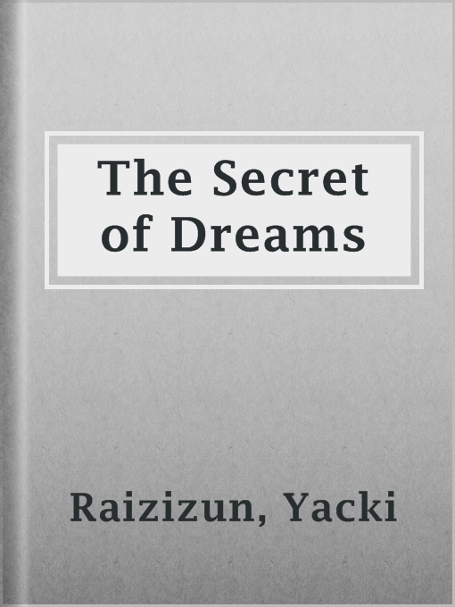 Title details for The Secret of Dreams by Yacki Raizizun - Available